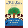 Bertie's Guide to Life and Mothers: 44 Scotland Street Series (9) - Paperback