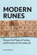Modern Runes: Discover the Magic of Casting and Divination for Everyday Life - Paperback