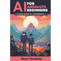 AI for Absolute Beginners: A Clear Guide to Tomorrow - Paperback
