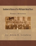 Handbook of Historical Free Will Baptist Burial Places: Pioneer Ministers - Paperback