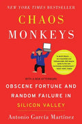 Chaos Monkeys: Obscene Fortune and Random Failure in Silicon Valley - Paperback
