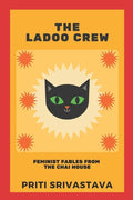 The Ladoo Crew: Feminist Fables from The Chai House - Paperback