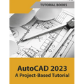AutoCAD 2023 A Project-Based Tutorial (Colored) - Paperback
