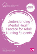Understanding Mental Health Practice for Adult Nursing Students - Hardcover