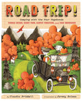 Road Trip!: Camping with the Four Vagabonds: Thomas Edison, Henry Ford, Harvey Firestone, and John Burroughs - Hardcover