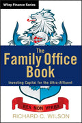 The Family Office Book: Investing Capital for the Ultra-Affluent - Hardcover
