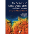 Evolution of Global Crustal Uplift and Depression, The: Changes of Sea and Land - Hardcover
