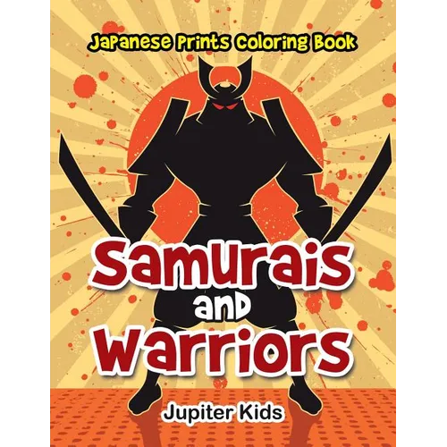 Samurais and Warriors: Japanese Prints Coloring Book - Paperback