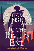 To the River's End: A Thrilling Western Novel of the American Frontier - Paperback