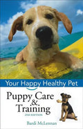 Puppy Care & Training: Your Happy Healthy Pet - Hardcover
