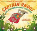 Captain Snout and the Super Power Questions: How to Calm Anxiety and Conquer Automatic Negative Thoughts (Ants) - Hardcover
