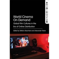World Cinema on Demand: Global Film Cultures in the Era of Online Distribution - Paperback