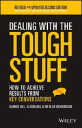 Dealing with the Tough Stuff: How to Achieve Results from Key Conversations - Paperback