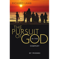 The Pursuit of God in the Company of Friends - Paperback