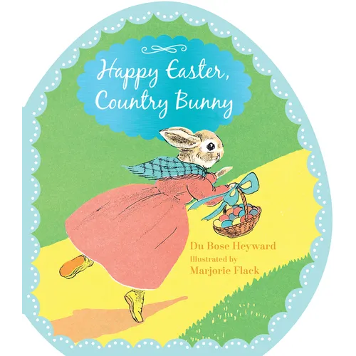 Happy Easter, Country Bunny Shaped Board Book: An Easter and Springtime Book for Kids - Board Book