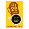 Does Coffee Cause Cancer?: And 8 More Myths about the Food We Eat - Paperback