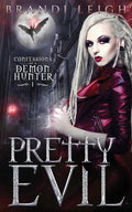 Pretty Evil: Confession of a Demon Hunter, Book One - Paperback