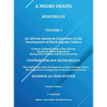 A Negro Death: Minstrelsy: An African American Experience in the Development of Black Popular Culture: A Socio-Cultural Story of the - Hardcover