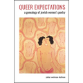 Queer Expectations: A Genealogy of Jewish Women's Poetry - Paperback
