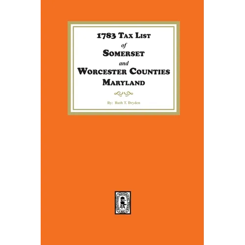 1783 Tax List of Somerset and Worcester Counties, Maryland - Paperback