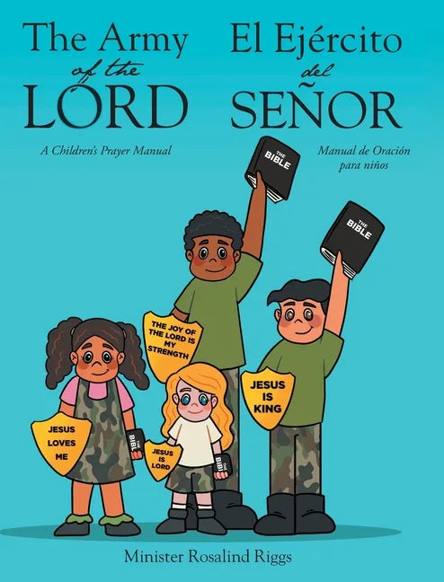 The Army of The Lord - El Ejército del Señor: A Children's Prayer Manual - Manual de Oración para niños - Hardcover