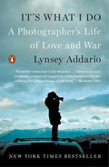 It's What I Do: A Photographer's Life of Love and War - Paperback