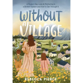 Without a Village: A Modern Day Look At Mothering In a Broken System And How To Get Through It - Hardcover