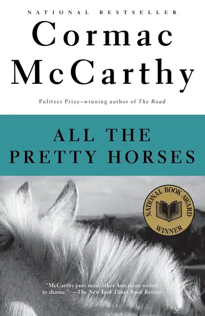 All the Pretty Horses: Border Trilogy 1 (National Book Award Winner) - Paperback
