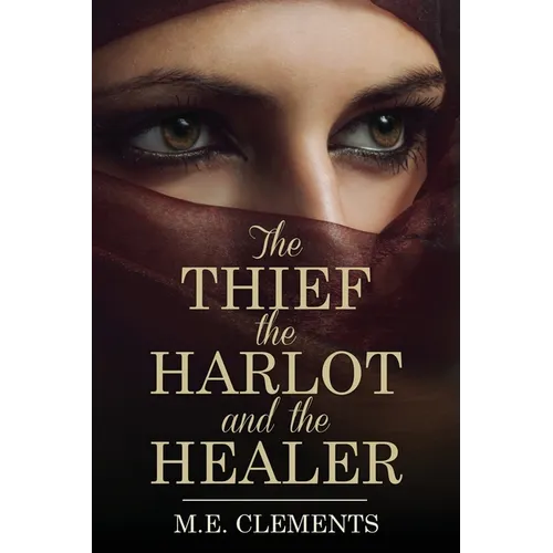 The Thief, the Harlot and the Healer - Paperback
