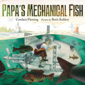 Papa's Mechanical Fish - Hardcover
