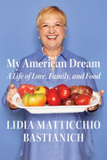 My American Dream: A Life of Love, Family, and Food - Hardcover