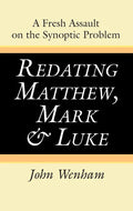 Redating Matthew, Mark and Luke - Hardcover
