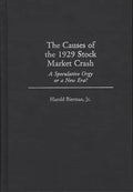 The Causes of the 1929 Stock Market Crash: A Speculative Orgy or a New Era? - Hardcover