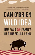 Wild Idea: Buffalo and Family in a Difficult Land - Hardcover