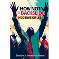 How Not to Backslide in 30 Days or Less - Paperback