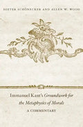 Immanuel Kant's Groundwork for the Metaphysics of Morals: A Commentary - Hardcover