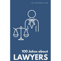 Funny Gift For Lawyers: 100 Jokes about Lawyers - A Hilarious Collection of Legal Humor - Paperback