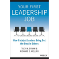 Your First Leadership Job: How Catalyst Leaders Bring Out the Best in Others - Paperback