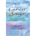 Cancer Songs: Psalms for Pilgrims on the Cancer Journey - Paperback