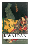 Kwaidan - Stories and Studies of Strange Things: Kwaidan - Stories and Studies of Strange Things - Paperback