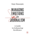 Managing Emotions in Journalism: A Guide to Enhancing Resilience - Hardcover