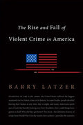 The Rise and Fall of Violent Crime in America - Paperback