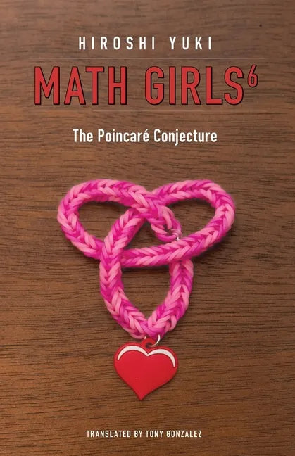Math Girls 6: The Poincaré Conjecture - Paperback