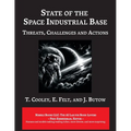 State of The Space Industrial Base 2019: A Time for Action to Sustain US Economic & Military Leadership in Space - Paperback