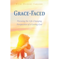 Grace-Faced: Pursuing the Life-Changing Perspective of a Loving God - Paperback