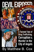 Devil Exposed: A Twisted Tale of Drug Trafficking, Corruption & Murder in the City of Angels - Paperback