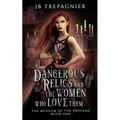 Dangerous Relics and the Women Who Love Them - Paperback