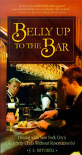 Belly Up to the Bar: Dining with New York City's Celebrity Chefs Without Reservation(s) - Paperback
