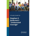A Study Guide for Stephen E. Ambrose's "Undaunted Courage" - Paperback