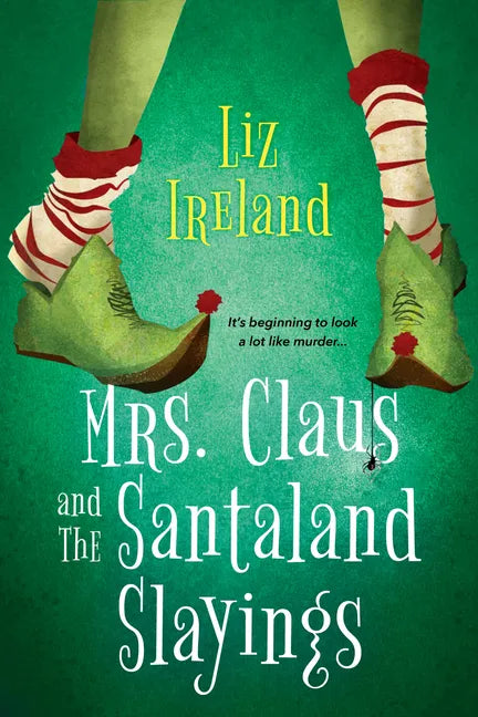 Mrs. Claus and the Santaland Slayings: A Funny & Festive Christmas Cozy Mystery - Paperback